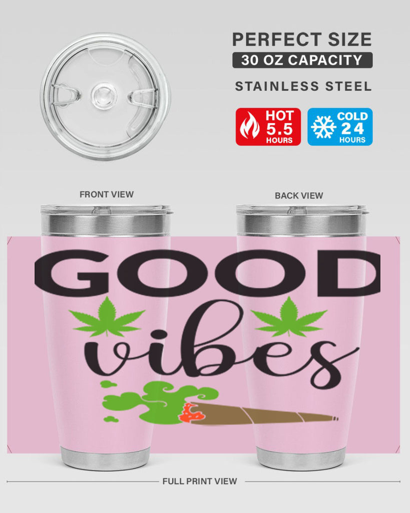 goog vibes a 97#- marijuana- Tumbler