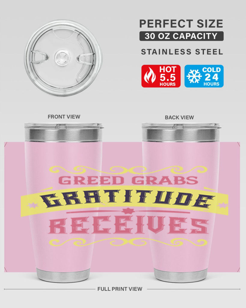 greed grabs gratitude receives 38#- thanksgiving- Tumbler