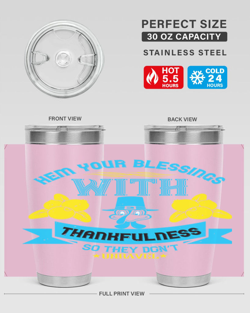 hem your blessings with thankfulness so they don’t unravel 33#- thanksgiving- Tumbler