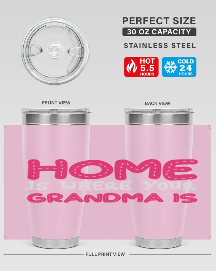 home is where your grandma is 168#- mom- Tumbler