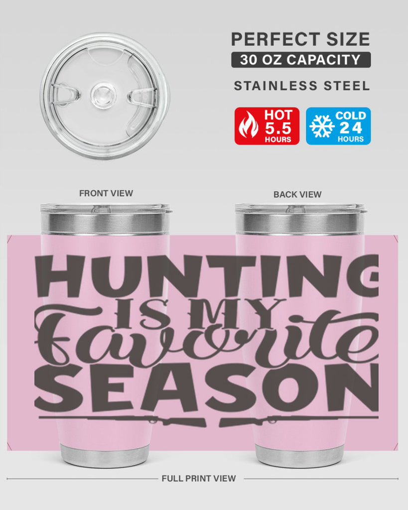 hunting is my favorite season 25#- hunting- Tumbler