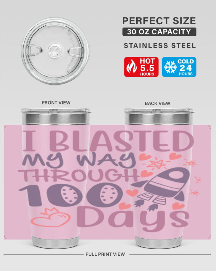 i blassted my way through 100 days 11#- 100 days of school- Tumbler