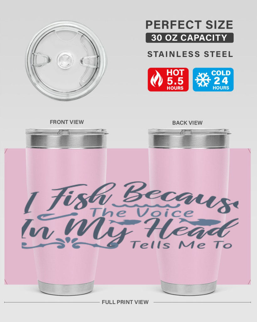 i fish because the voice in my head 114#- fishing- Tumbler