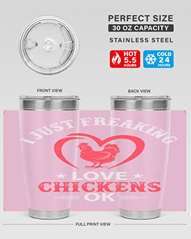 i just freaking love chickens ok Style 5#- chicken- Tumbler