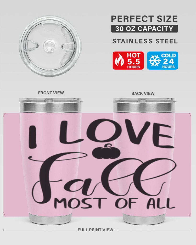 i love fall most of all 328#- fall- Tumbler