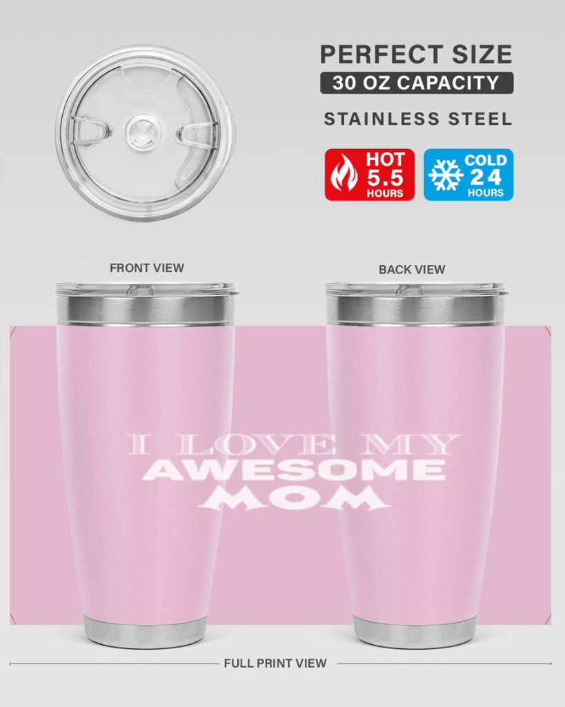 i love my awesome momn 262#- mom- Tumbler