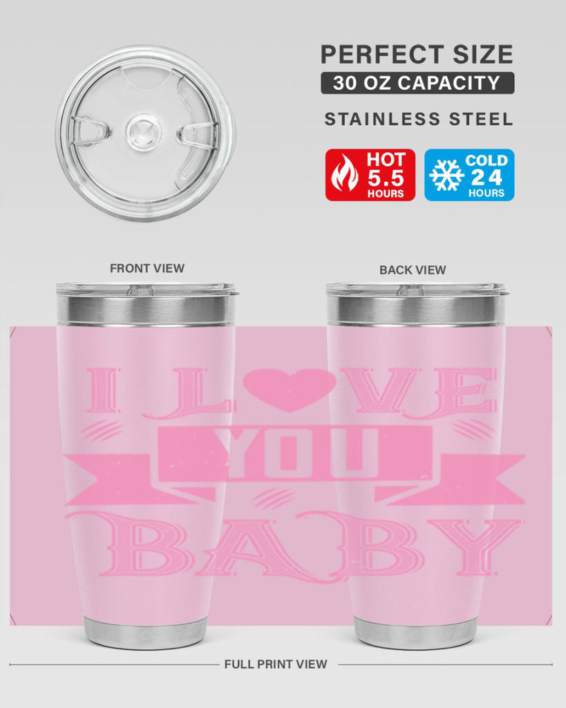 i love you baby 52#- valentines day- Tumbler