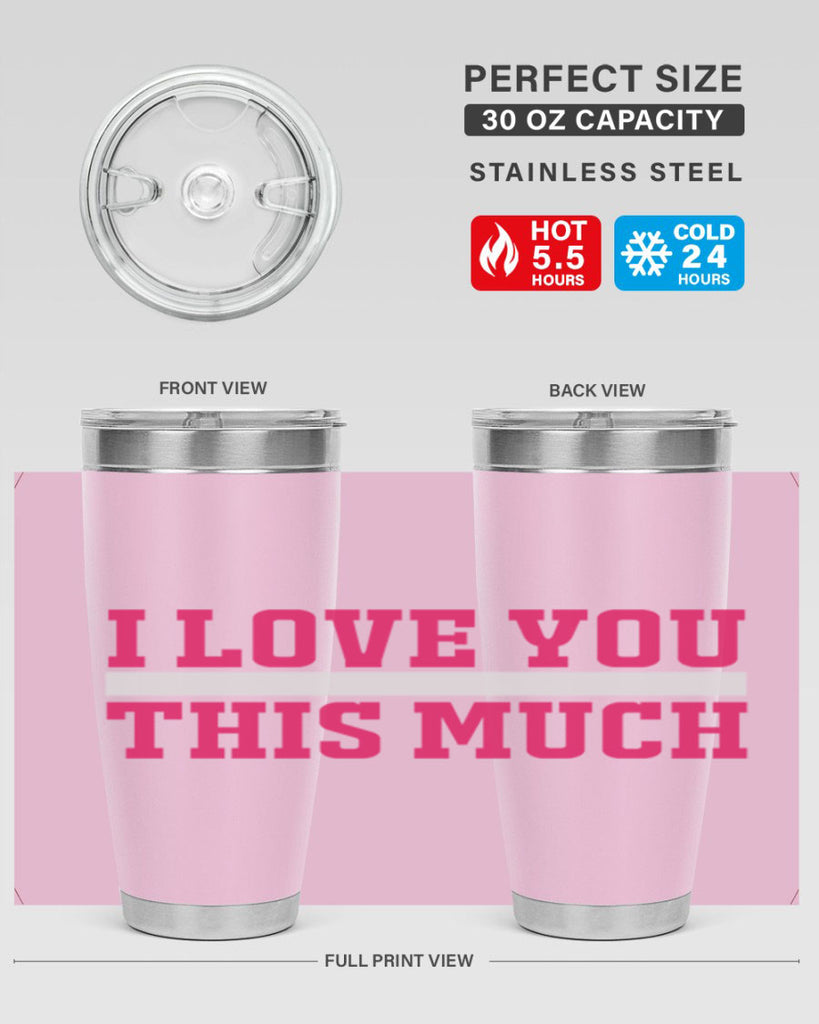 i love you this much 155#- mom- Tumbler