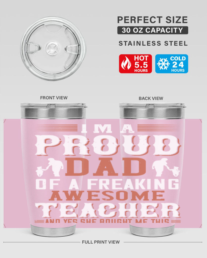 i’m a proud dad of a freaking awesome teacher and yes she bought me this 220#- fathers day- Tumbler
