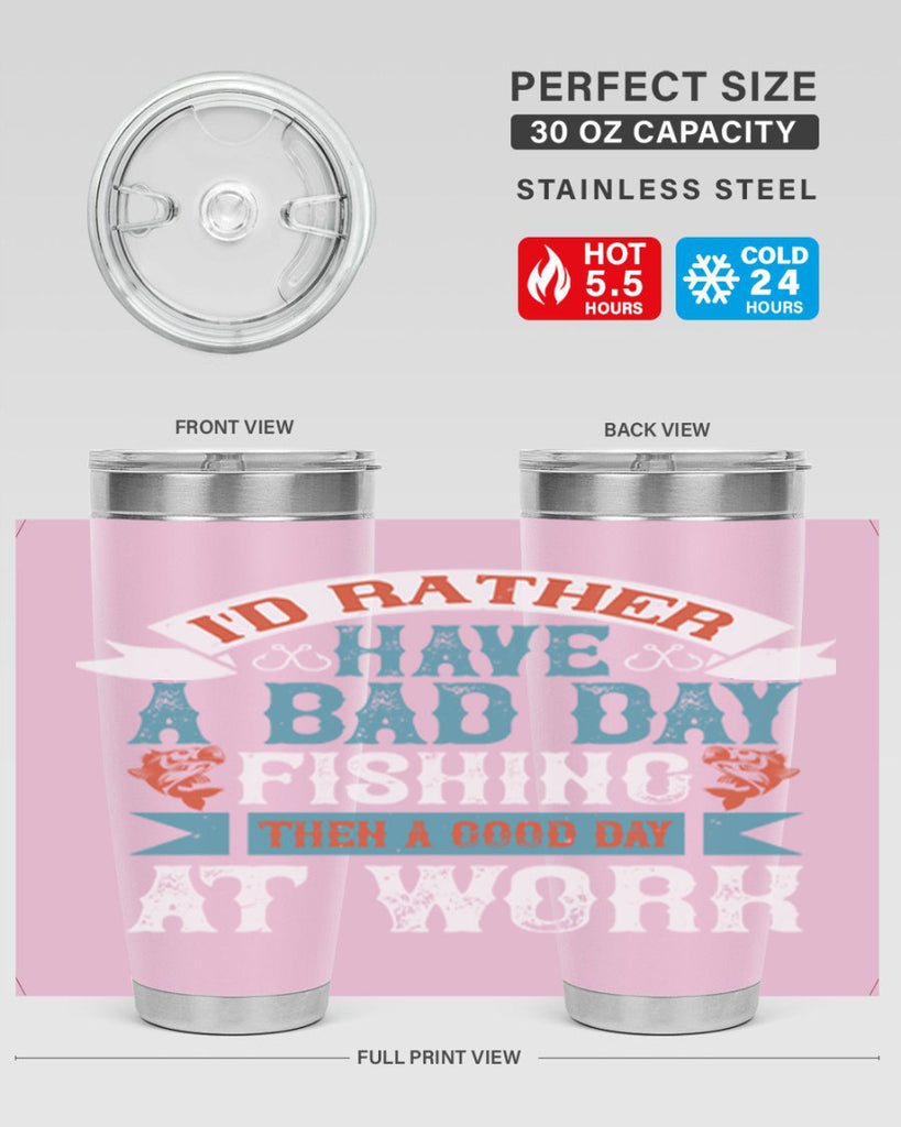 id rather have a bad day 286#- fishing- Tumbler