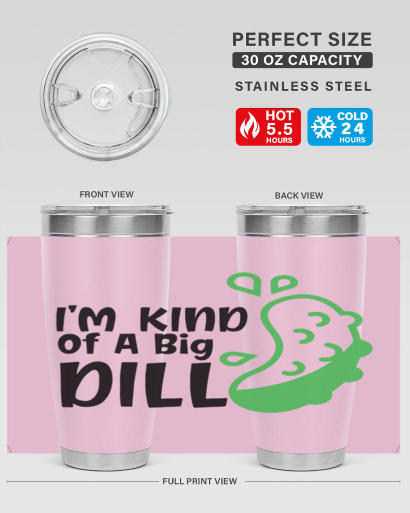 im kind of a big dill Style 242#- baby- tumbler