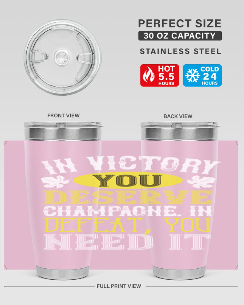 in victory you deserve champagne in defeat 77#- wine- Tumbler