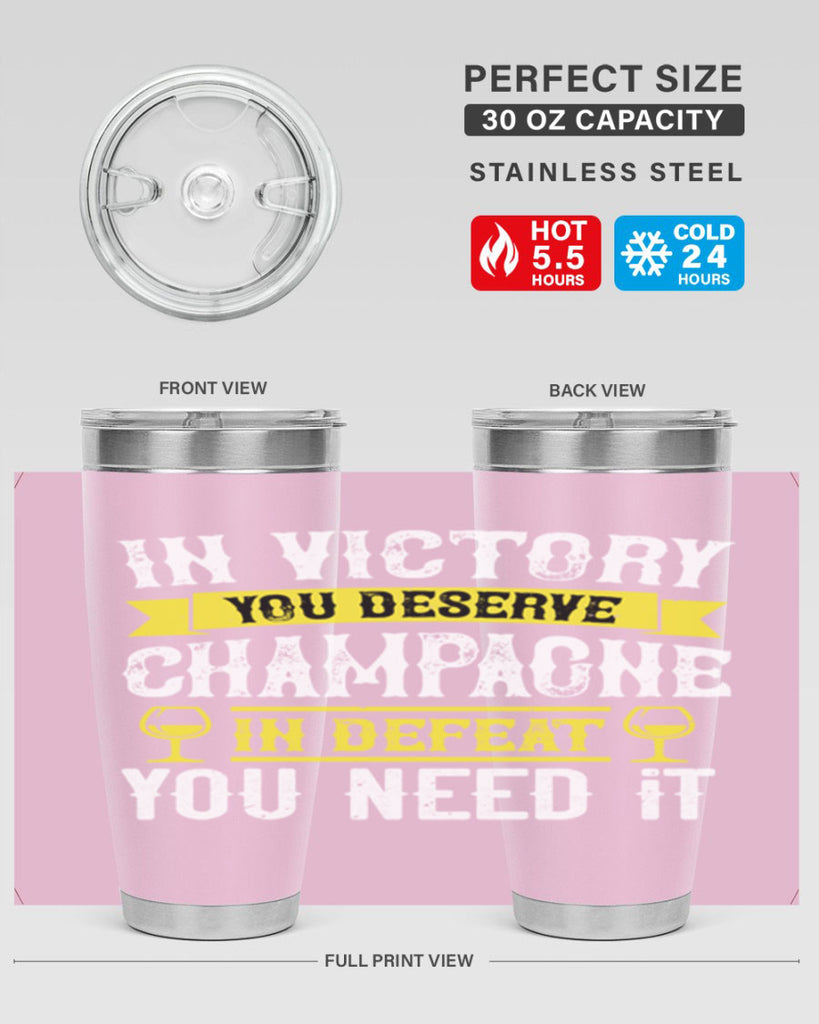 in victory you deserve champagne in defeat you need it 78#- wine- Tumbler