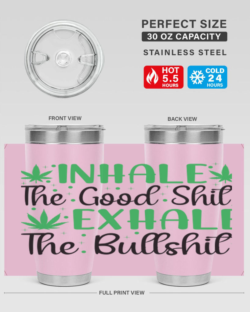 inhale the good stuff 152#- marijuana- Tumbler