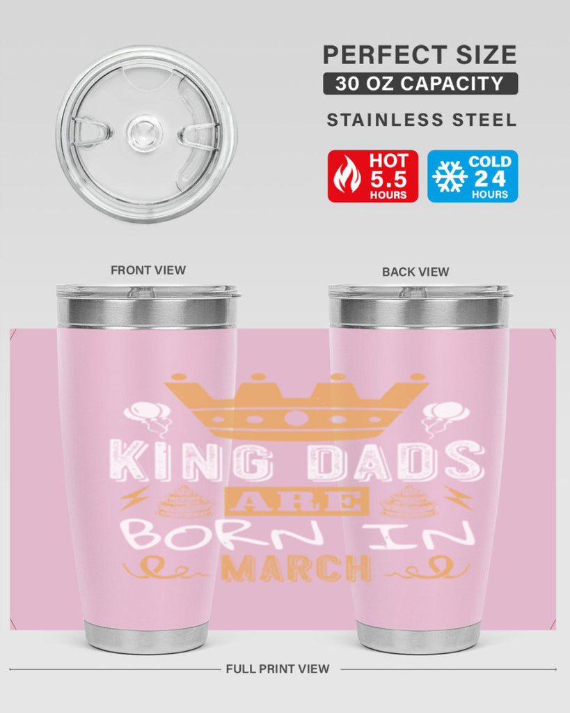 king dads are born in march Style 71#- birthday- tumbler