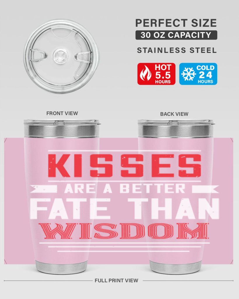 kisses are abetter fate then wisdom 47#- valentines day- Tumbler