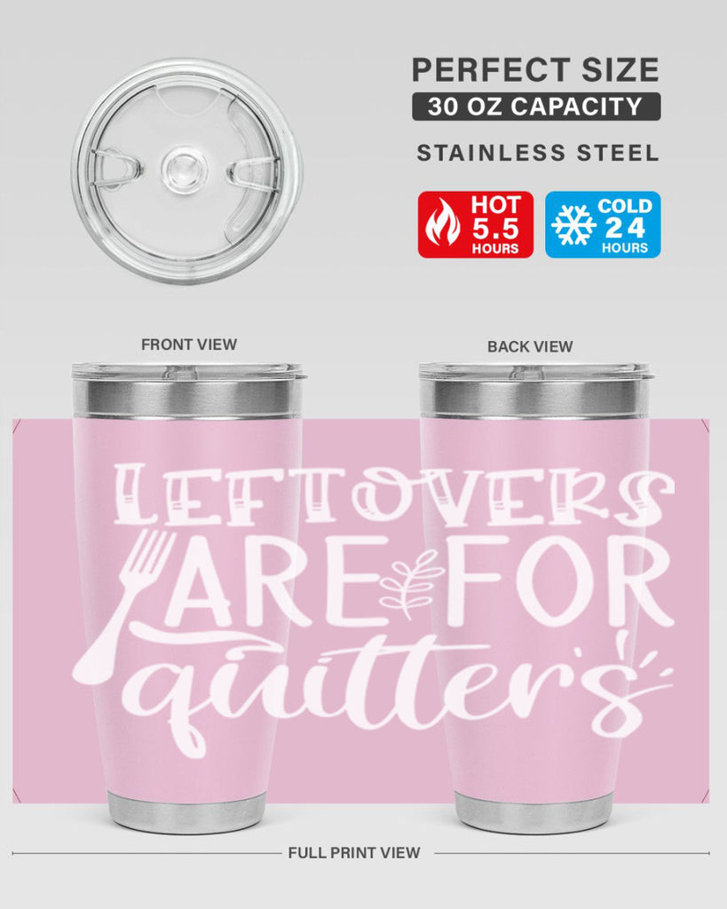 leflovers are for guitters white 29#- kitchen- Tumbler