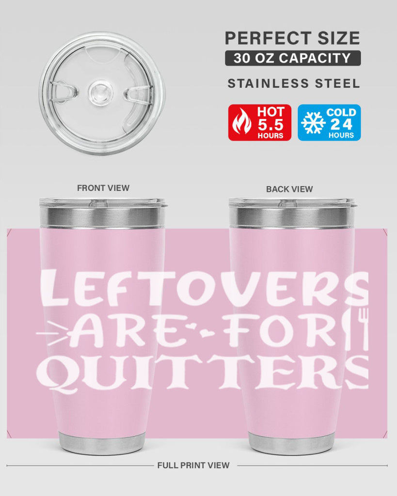 leftovers are for quitters 27#- kitchen- Tumbler