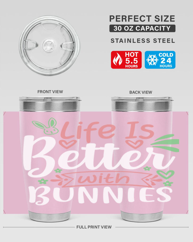 life is better with bunnies 70#- easter- Tumbler