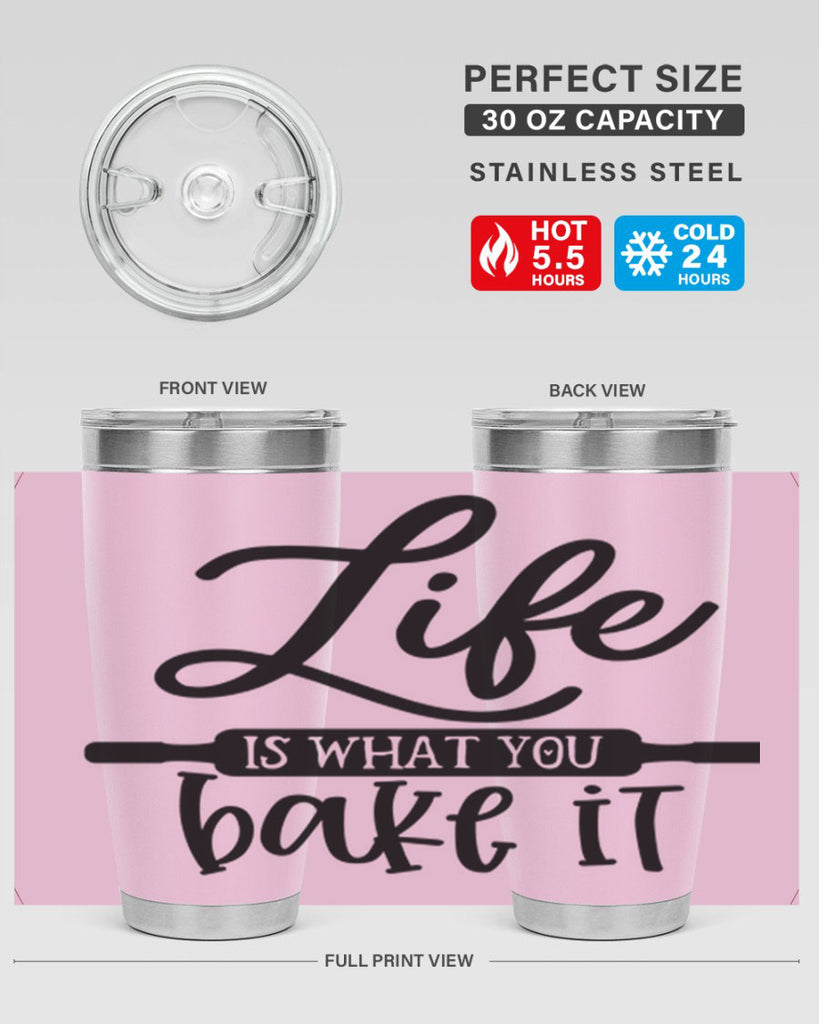 life is what you bake it 87#- kitchen- Tumbler