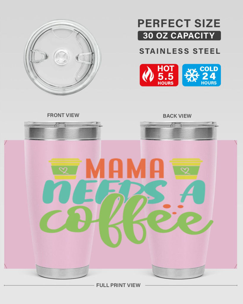 mama needs a coffee 384#- mom- Tumbler