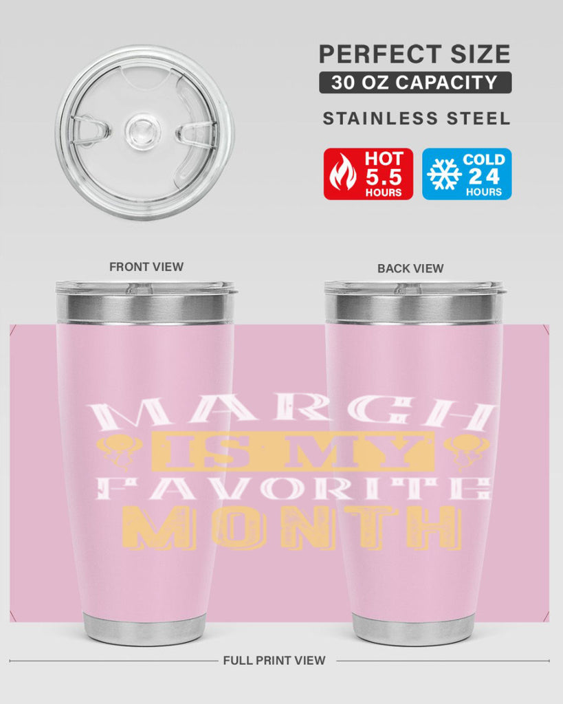 march is my favorite month Style 50#- birthday- tumbler