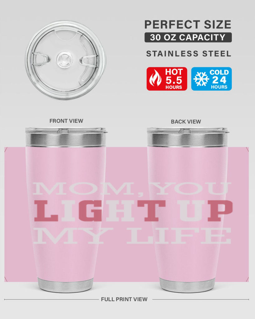 mom you light up my life 114#- mom- Tumbler