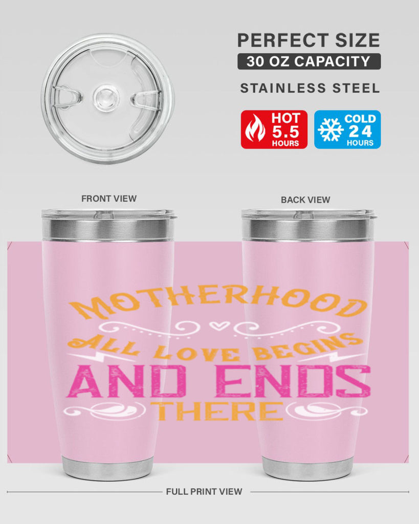 motherhood all love begins and ends there 99#- mom- Tumbler