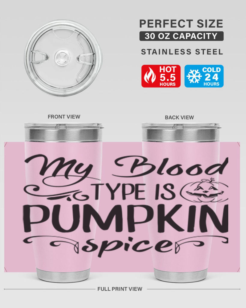 my blood type is pumpkin spice 435#- fall- Tumbler