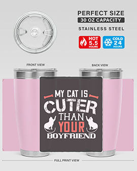 my cat is cuter than your boyfriend Style 71#- cat- Tumbler