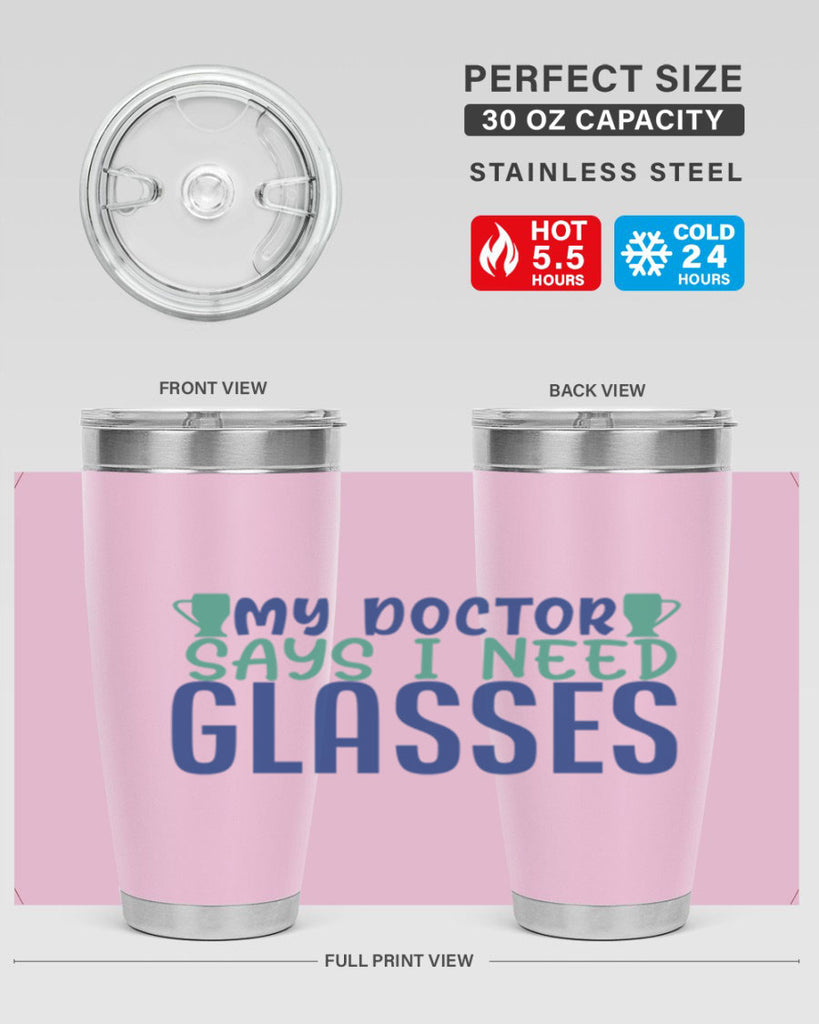 my doctor says i need glasses 179#- wine- Tumbler