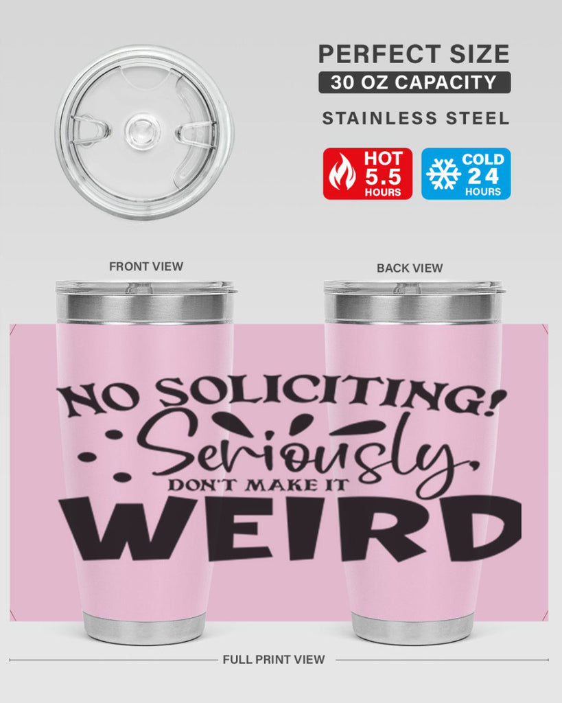 no soliciting seriously dont make it weird 59#- home- Tumbler