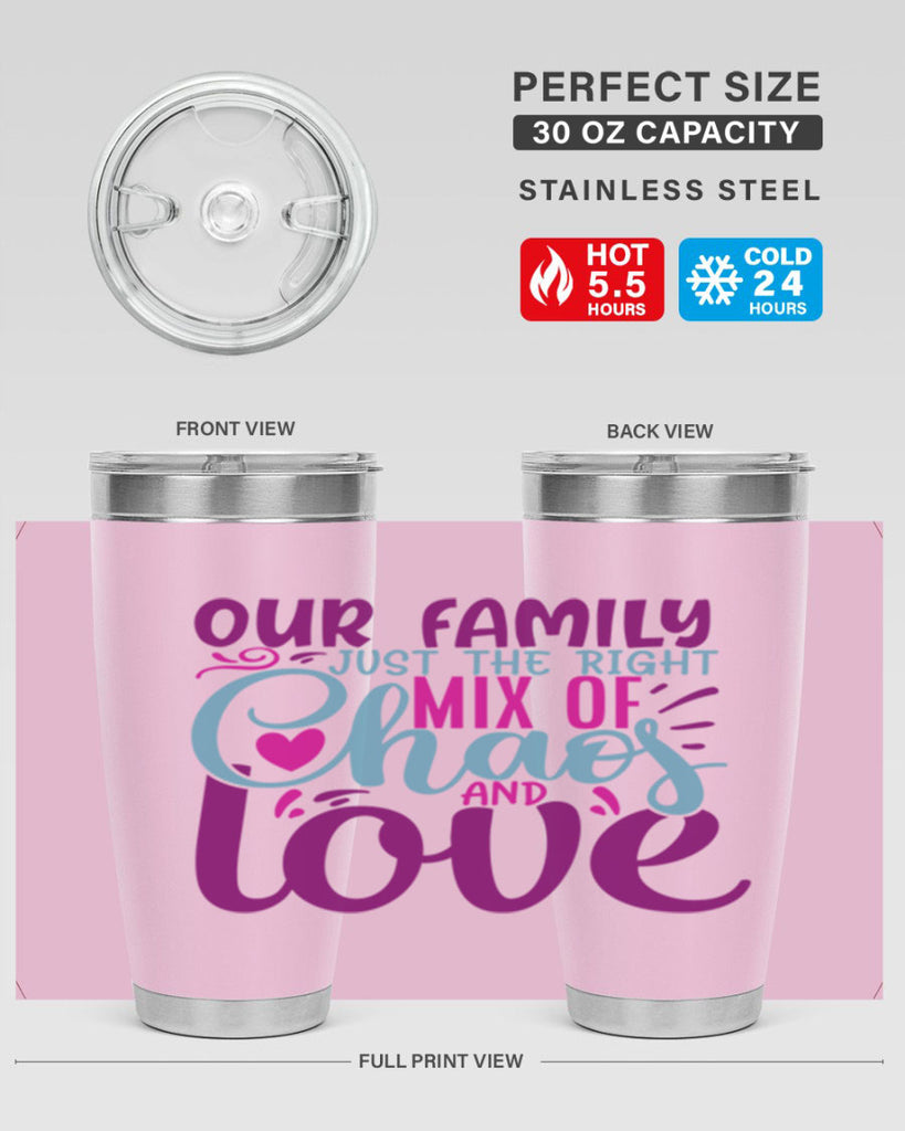 our family just the right mix of chaos love 21#- family- Tumbler