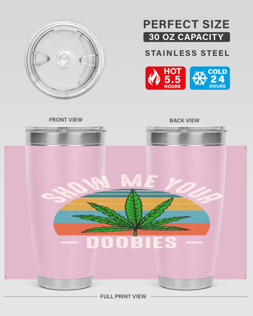 show me your doobies 230#- marijuana- Tumbler