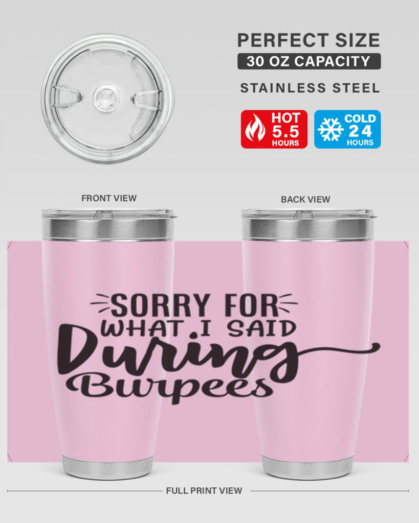 sorry for what i said during burpees 15#- gym- Tumbler