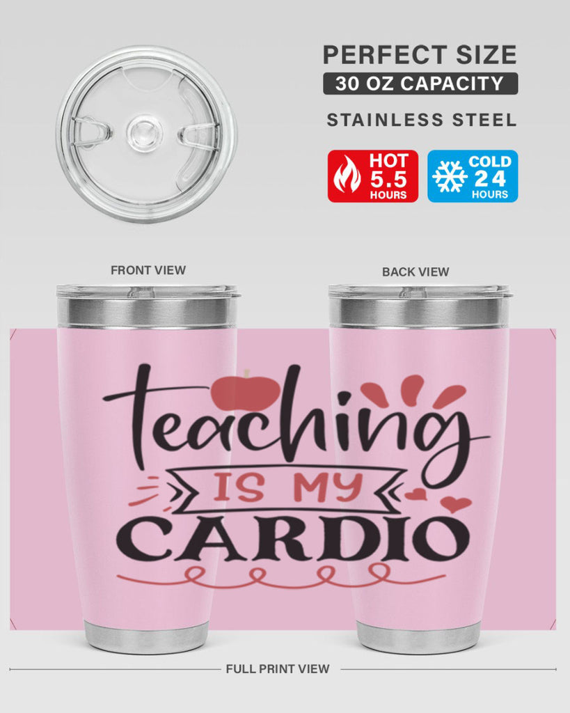 teaching is my cardio Style 128#- teacher- tumbler