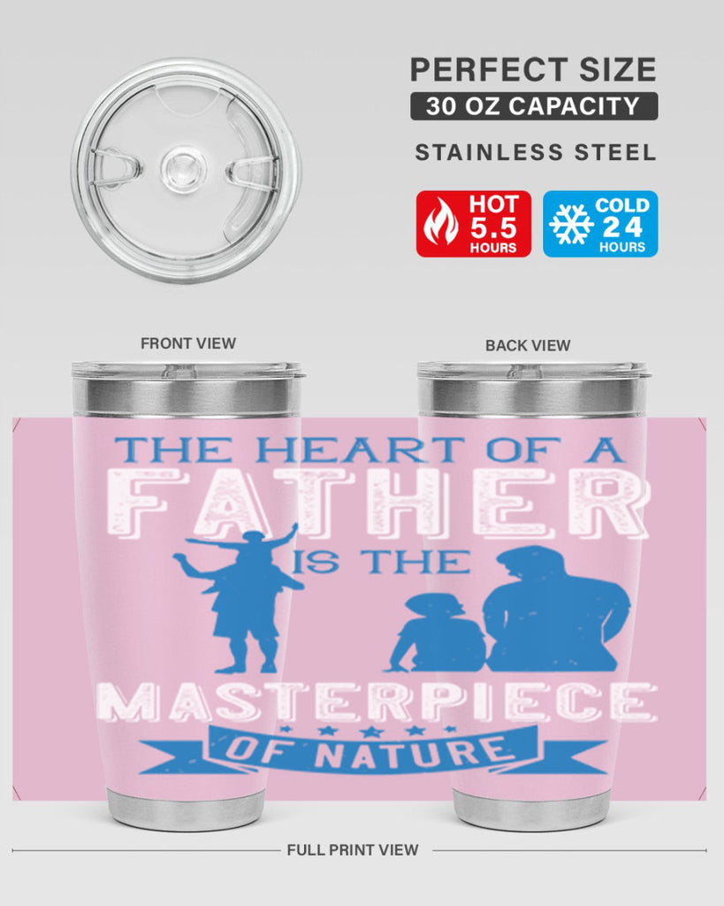 the heart of a father is the masterpiece of nature 169#- fathers day- Tumbler