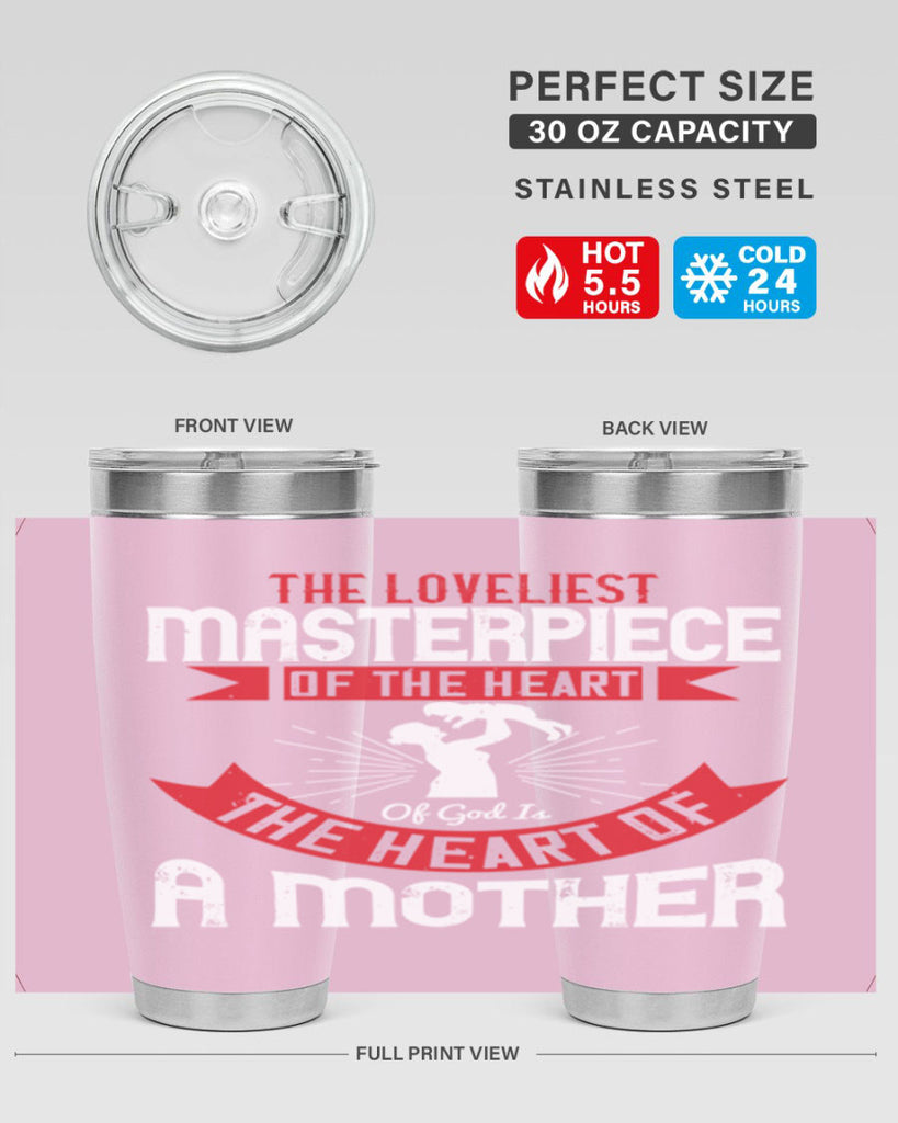 the loveliest masterpiece of the heart of god is the heart of a mother 53#- mom- Tumbler