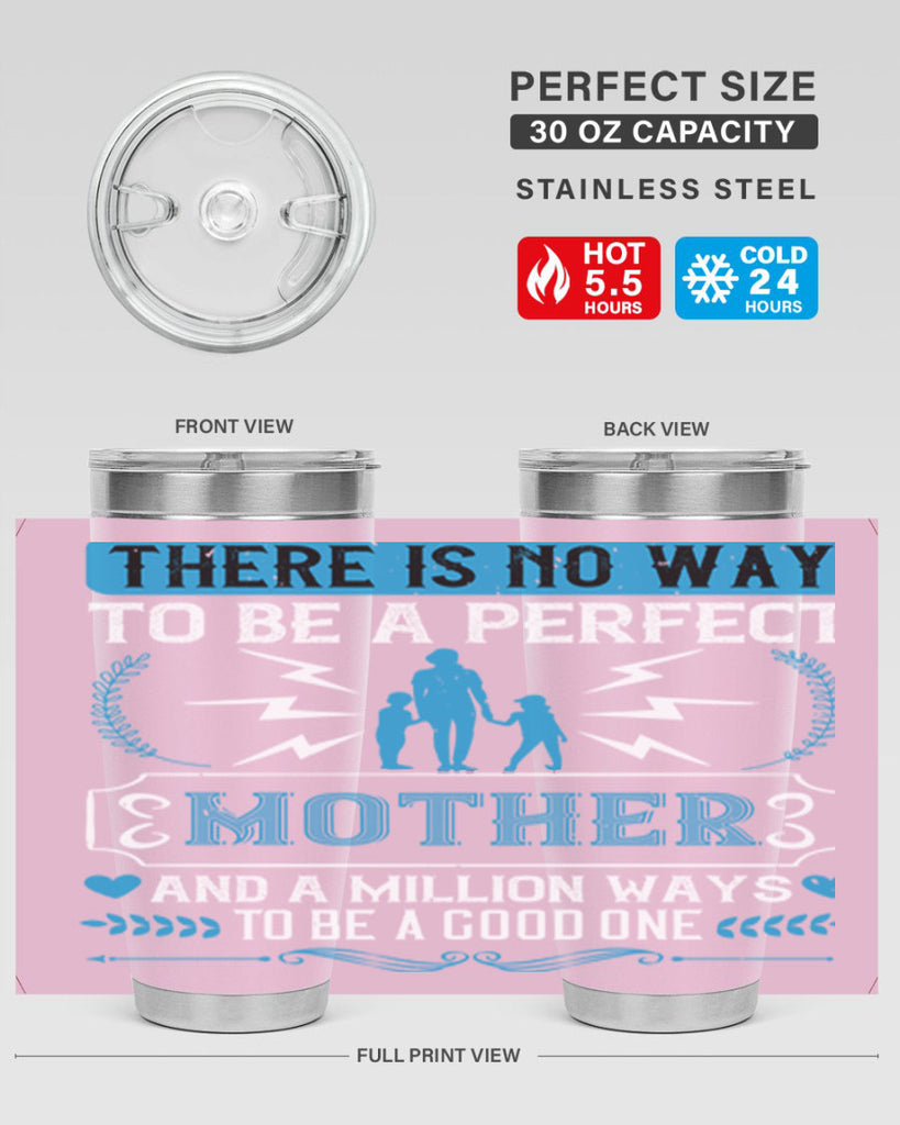 there is no way to be a perfect 23#- mothers day- Tumbler