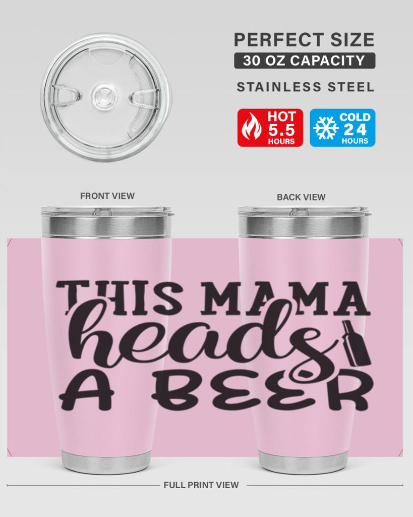 this mama heads a beer 119#- beer- Tumbler