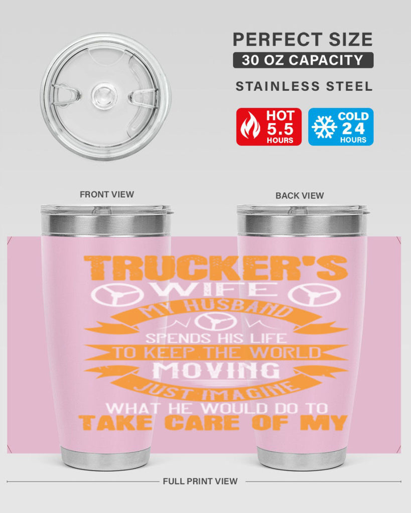 truckers wife my husband spends his life z Style 13#- truck driver- tumbler