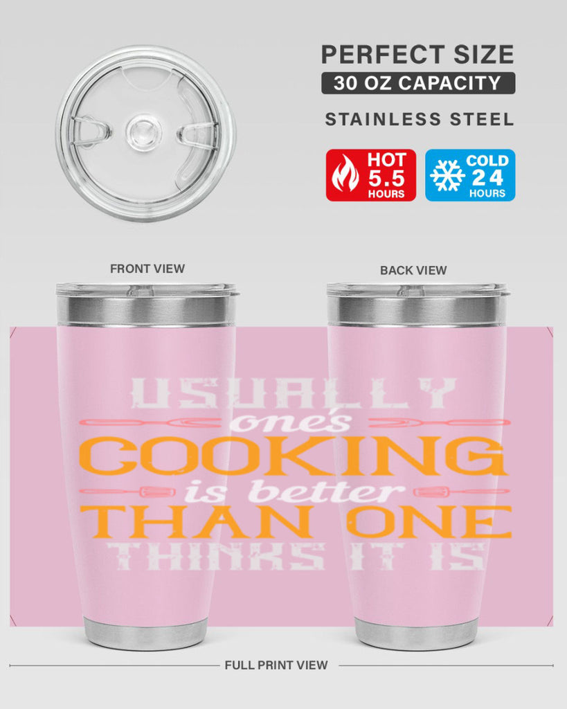 usually ones cooking is better than one thinks it is 10#- cooking- Tumbler