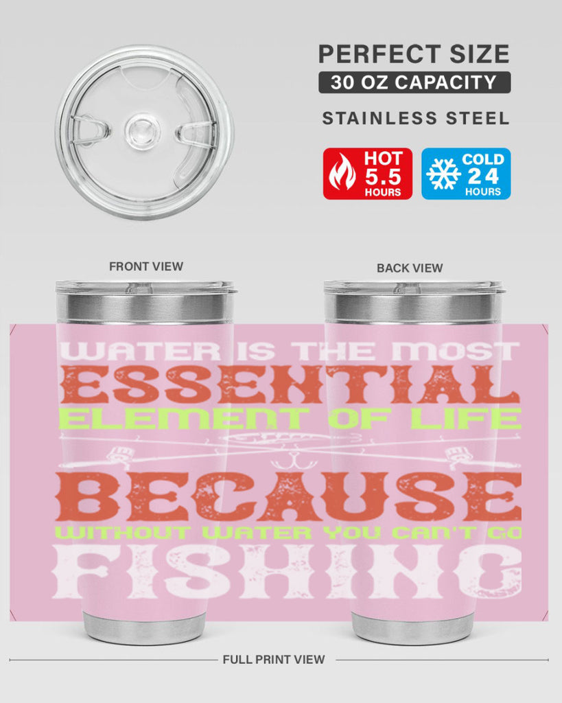 water is the most essential 18#- fishing- Tumbler