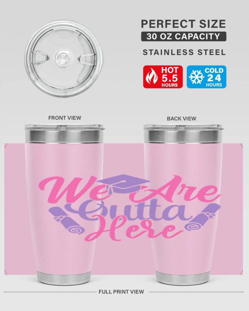 we are outta here 7#- graduation- Tumbler