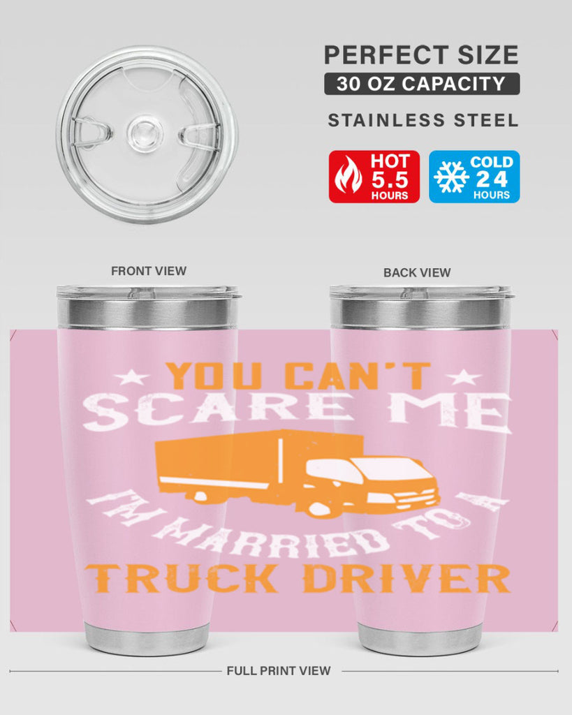 you cant scare me im married to a truck driver Style 7#- truck driver- tumbler