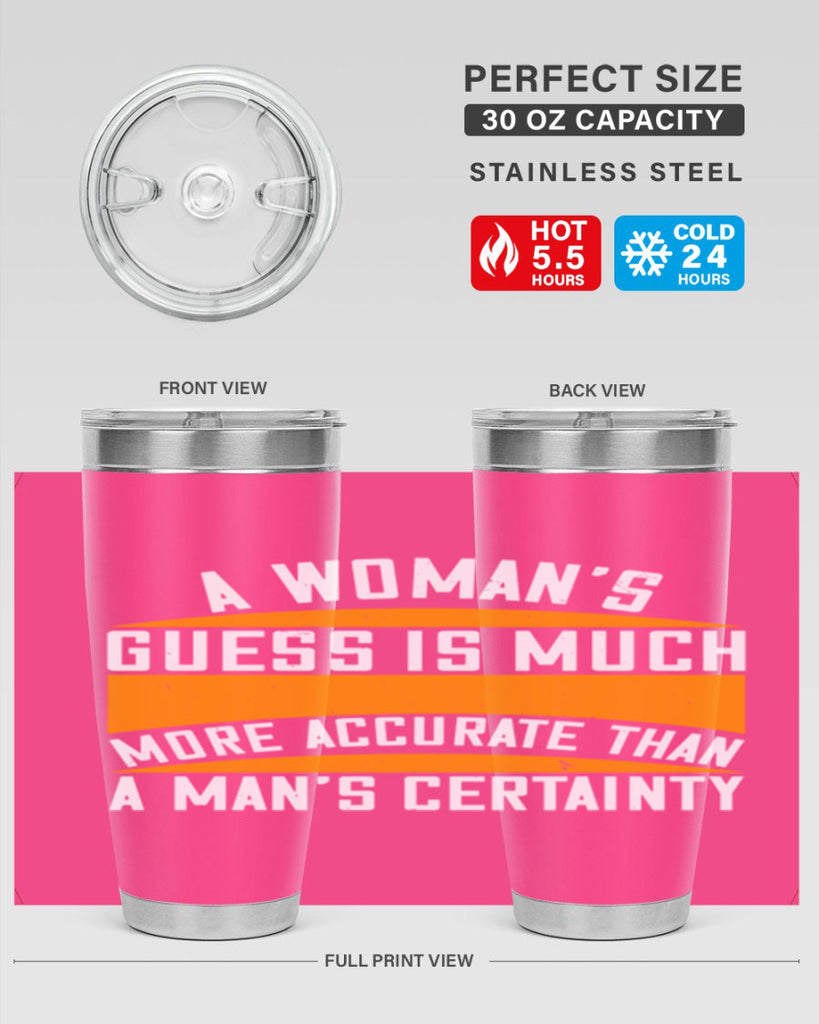 A Womans guess is much more accurate than a mans certainty Style 83#- womens day- Tumbler