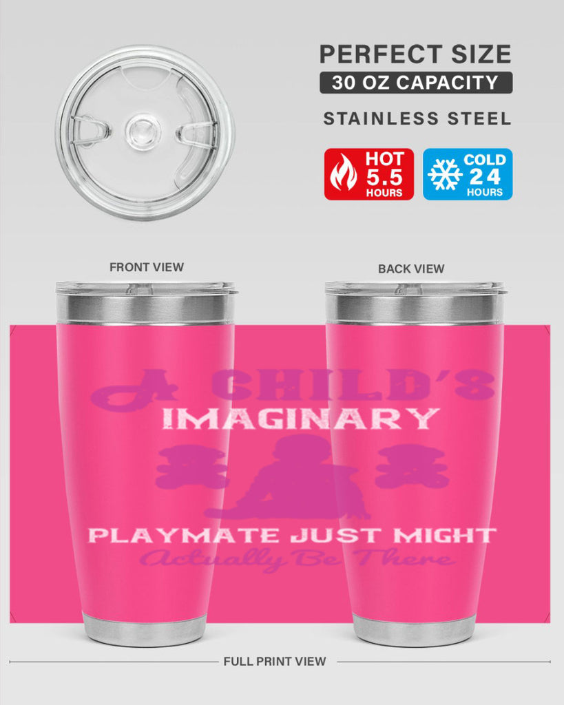 A child’s imaginary playmate just might actually be there Style 6#- baby- Tumbler