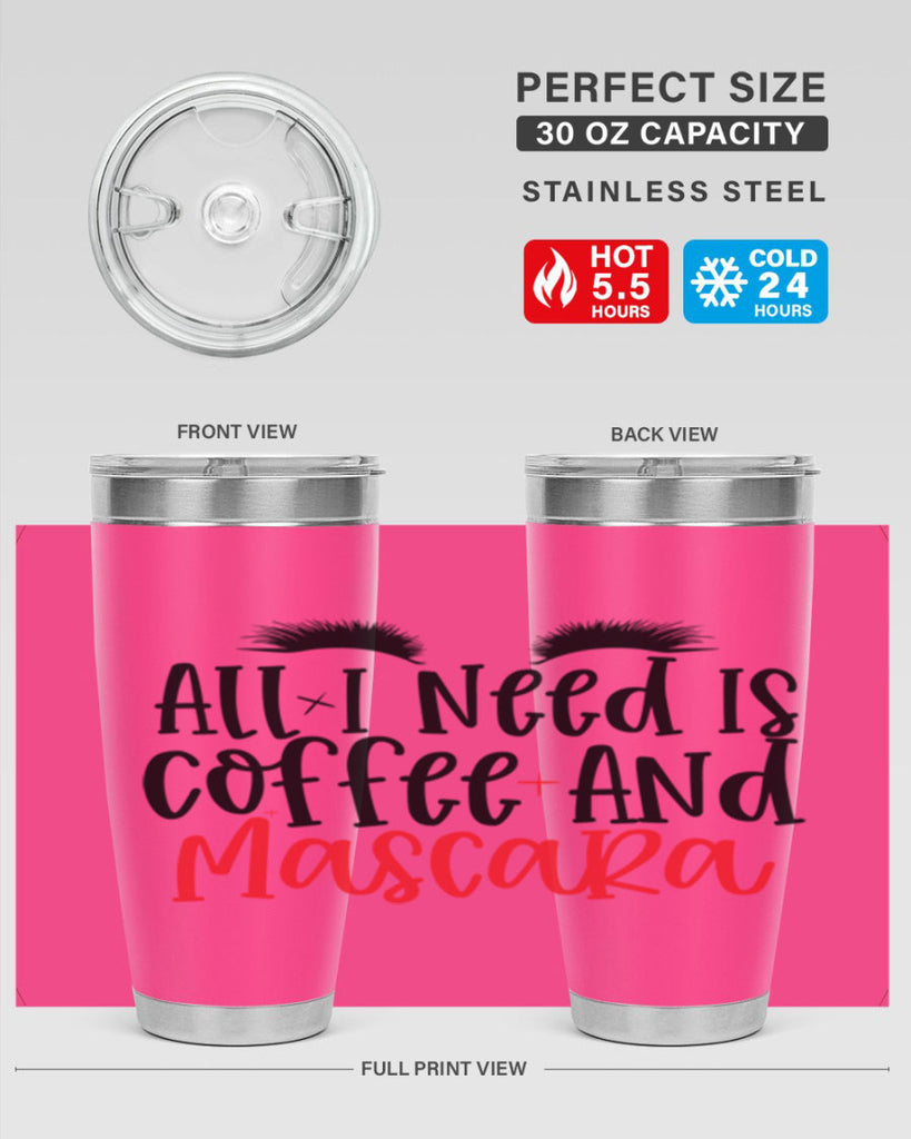 All I Need Is Coffee And Mascara Style 257#- make up- Tumbler