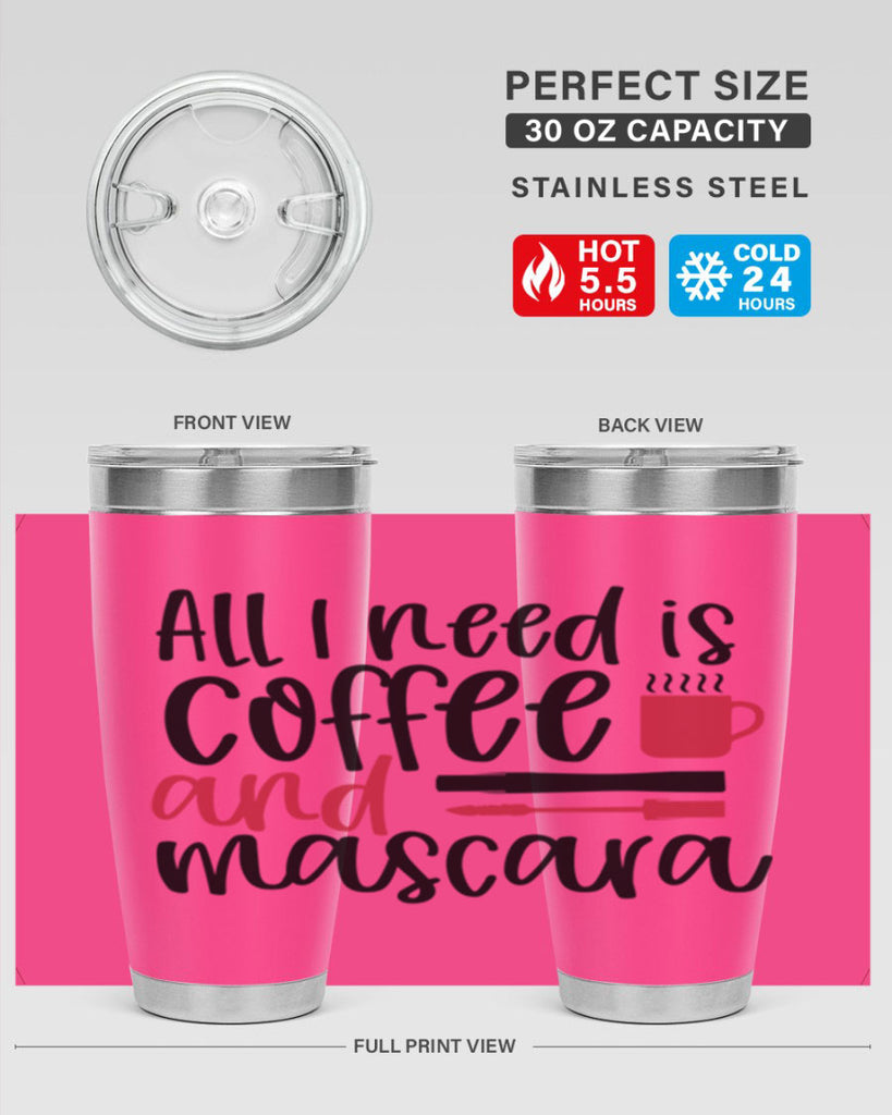 All I need is coffee and mascara design Style 259#- make up- Tumbler