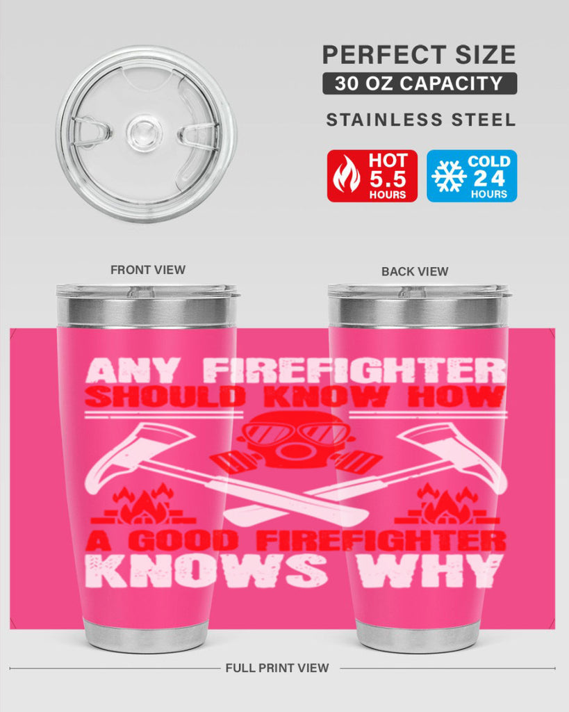 Any firefighter should know how a good firefighter knows why Style 92#- fire fighter- tumbler